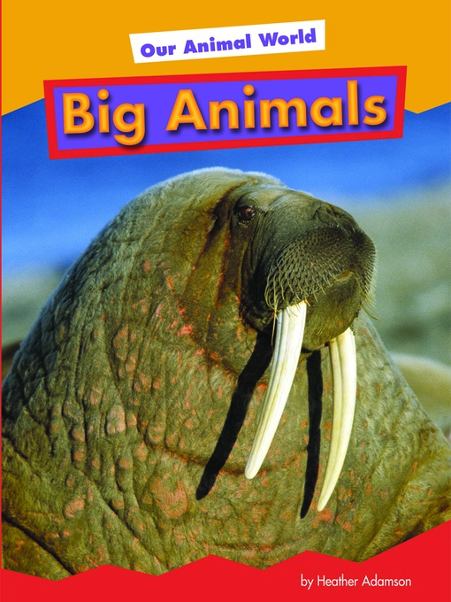 Title details for Big Animals by Heather Adamson - Available